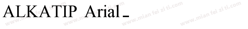 ALKATIP Arial字体转换
